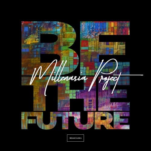 Millenasia Project 'Be the Future' cover